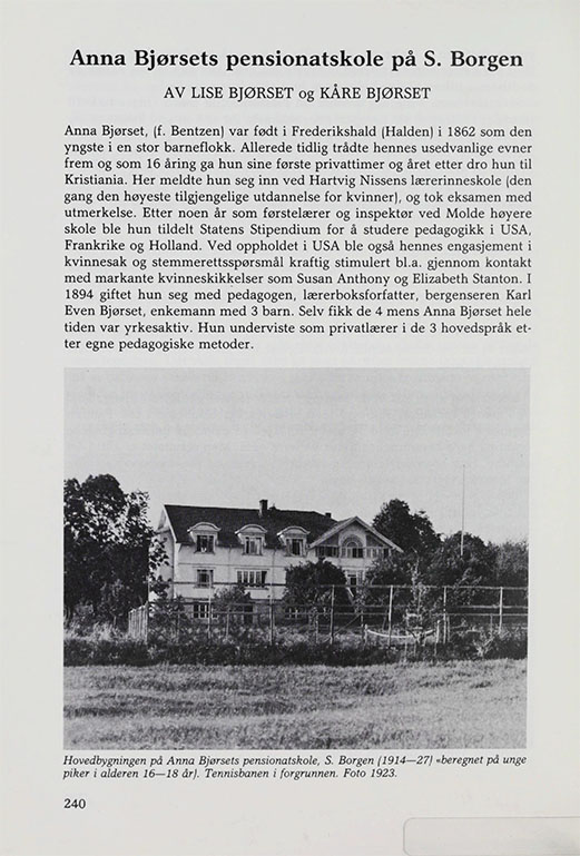 Anna Bjørset, født Bentzen (1862-1953) - Anna Bjørsets pensionatskole på S. Borgen (Vest for byen 6, Asker og Bærum Historielag 1986) Anna Bjørset, født Bentzen (1862-1953) - Anna Bjørsets pensionatskole på S. Borgen (Vest for byen 6, Asker og Bærum Historielag 1986)