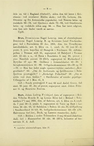 Dominicus Nagel Lemvig Brun (1831-1899) - Studenterne fra 1851 - biografiske meddelelser m.m (Mikael Sundt, 1887) Dominicus Nagel Lemvig Brun (1831-1899) - Studenterne fra 1851 - biografiske meddelelser m.m (Mikael Sundt, 1887)