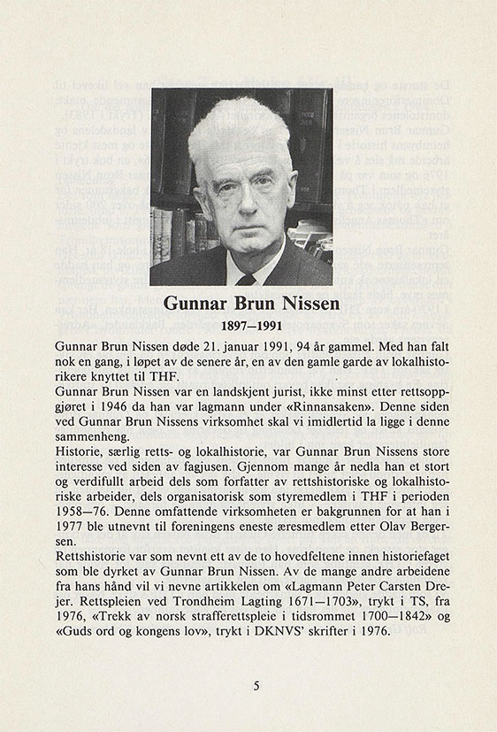 Gunnar Brun Nissen (1897-1991) - Omtale i Trondhjemske samlinger 1990 (utgitt av Trondhjems historiske forening) Gunnar Brun Nissen (1897-1991) - Omtale i Trondhjemske samlinger 1990 (utgitt av Trondhjems historiske forening)
