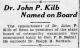 Dr. John P. Kilb Named on Board (Reno Gazette-Journal, Reno, Nevada, 05 Sep 1931, Sat) Dr. John P. Kilb Named on Board (Reno Gazette-Journal, Reno, Nevada, 05 Sep 1931, Sat)