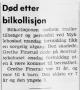 Grethe Solveig Finsrud, født Thorkildsen (1941-1972) - Død etter bilkollisjon (Tvedestrandsposten den 9. desember 1972) Grethe Solveig Finsrud, født Thorkildsen (1941-1972) - Død etter bilkollisjon (Tvedestrandsposten den 9. desember 1972)