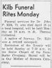 John Peter Kilb (1883-1963) - Kilb Funeral Rites Monday (Reno Gazette-Journal, Reno, Nevada, 04 May 1963, Sat) John Peter Kilb (1883-1963) - Kilb Funeral Rites Monday (Reno Gazette-Journal, Reno, Nevada, 04 May 1963, Sat)