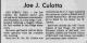 Joseph (Joe-Joe) Culotta (1921-1984) - Obituary (Enterprise-Journal, McComb, Mississippi, Friday, July 13, 1984) Joseph (Joe-Joe) Culotta (1921-1984) - Obituary (Enterprise-Journal, McComb, Mississippi, Friday, July 13, 1984)